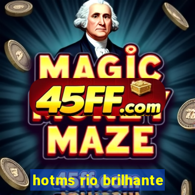 hotms rio brilhante